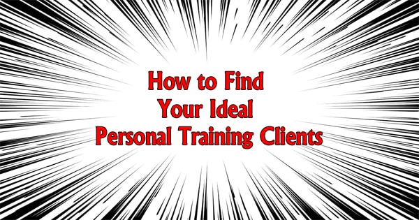 How to Find Your Ideal Personal Training Clients