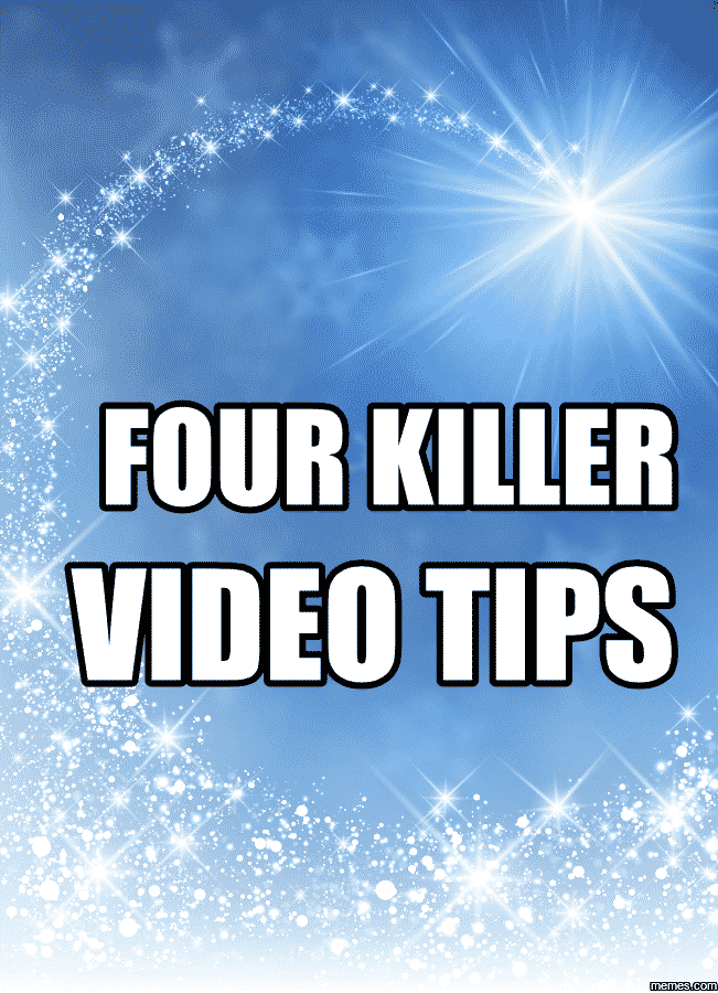 video tips